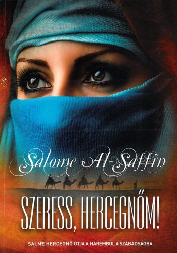 Salome Al-Saffin: Szeress, hercegnőm!