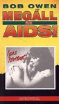Bob Owen: Megáll az AIDS!
