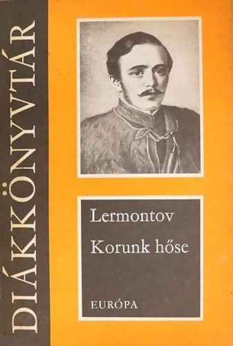 Mihail Jurjevics Lermontov: Korunk hőse