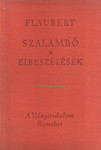 Gustave Flaubert: Szalambó / Elbeszélések