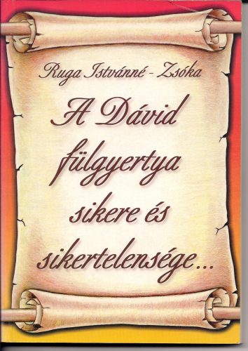 Ruga Istvánné – Zsóka: A Dávid fülgyertya sikere és sikertelensége