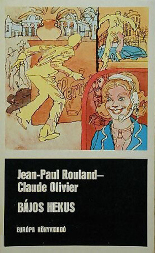 Claude Olivier - Jean-Paul Rouland: Bájos ​hekus